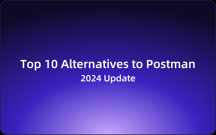 2025 Update: Top 10 Alternatives to Postman