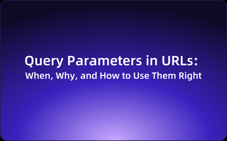 Query Parameters in URLs: When, Why, and How to Use Them Right