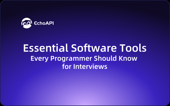 Essential Software Tools Every Programmer Should Know for Interviews