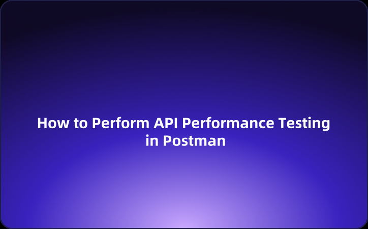 User Guide: How to Perform API Performance Testing in Postman image.